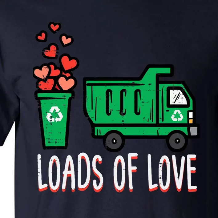 Valentines Day Garbage Truck Loads Of Love Tall T-Shirt