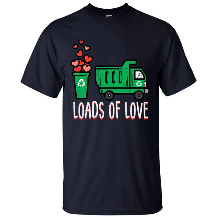 Valentines Day Garbage Truck Loads Of Love Tall T-Shirt