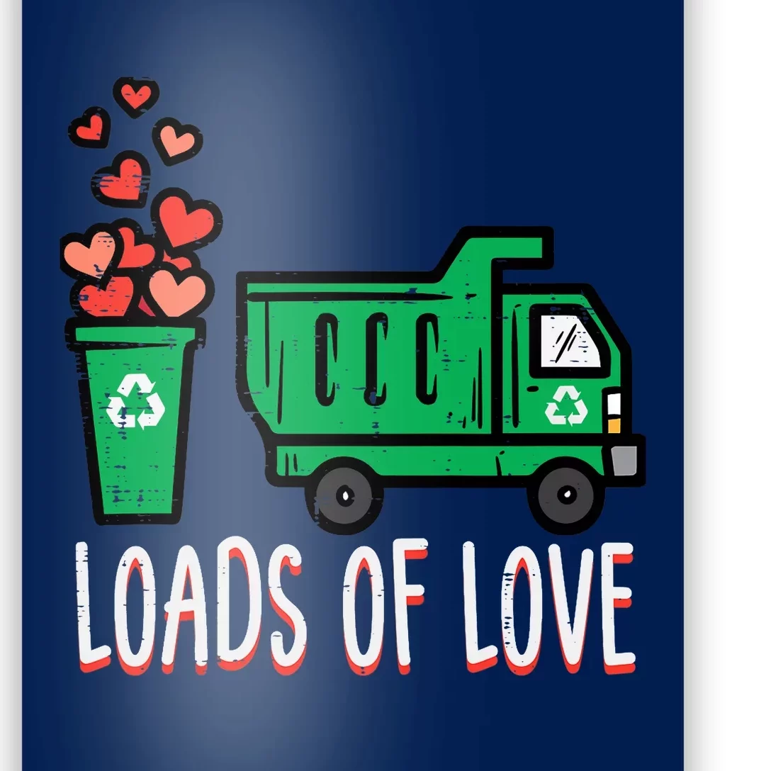 Valentines Day Garbage Truck Loads Of Love Poster