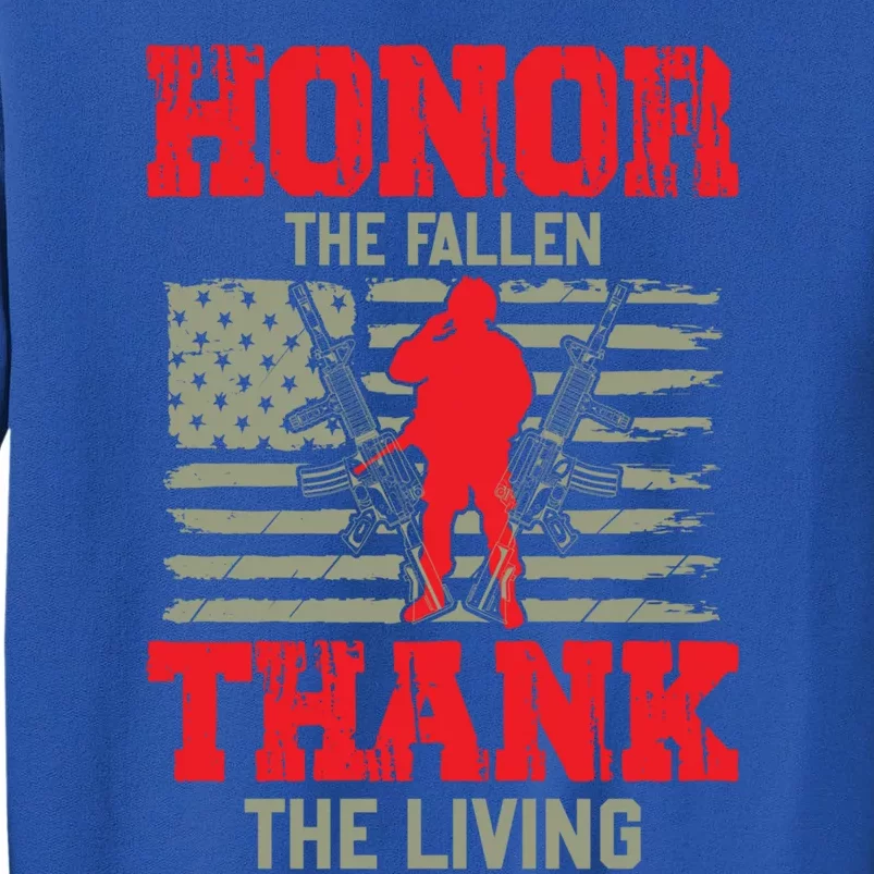 Veterans Day Gift Honor The Fallen Thank The Living Gift American Cute Gift Tall Sweatshirt