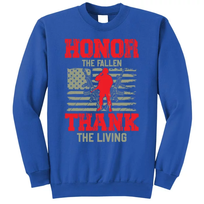 Veterans Day Gift Honor The Fallen Thank The Living Gift American Cute Gift Tall Sweatshirt