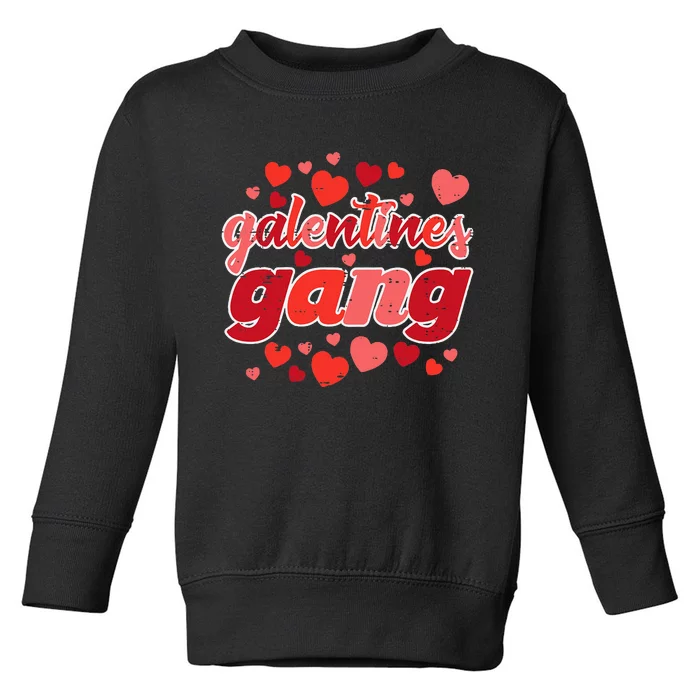 Valentines Day Galentines Gang Funny Valentine Toddler Sweatshirt