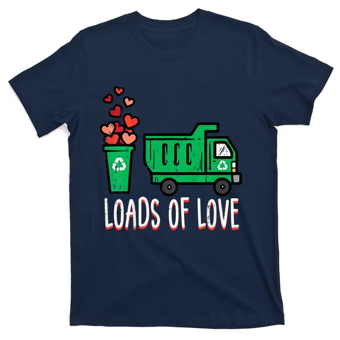 Valentines Day Garbage Truck Loads Of Love T-Shirt