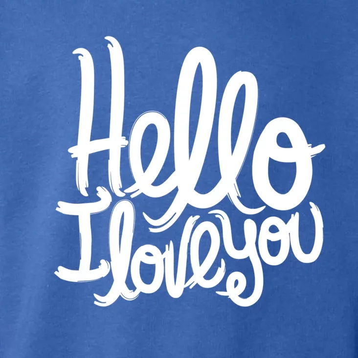 Valentine's Day Gift Meaningful Gift Hello I Love You Gift Toddler Hoodie