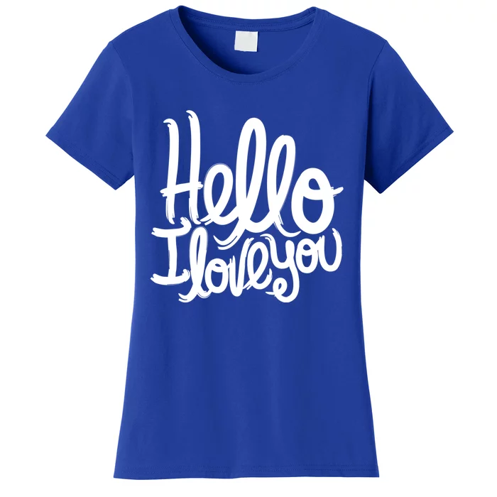 Valentine's Day Gift Meaningful Gift Hello I Love You Gift Women's T-Shirt