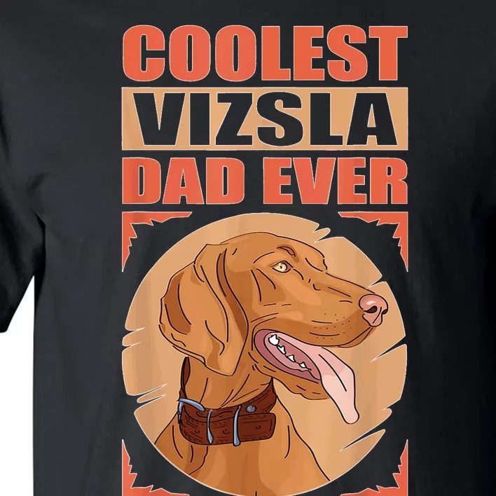 Vizsla Dad Hungarian Short Haired Magyar Vizsla Tall T-Shirt