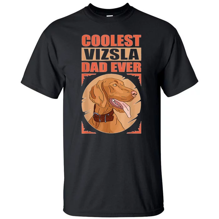 Vizsla Dad Hungarian Short Haired Magyar Vizsla Tall T-Shirt