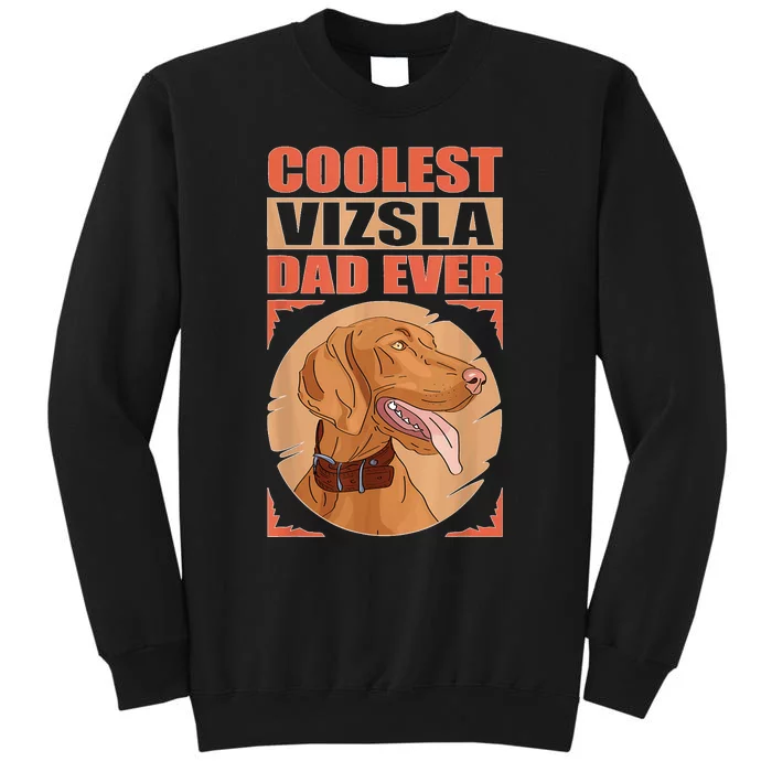 Vizsla Dad Hungarian Short Haired Magyar Vizsla Tall Sweatshirt