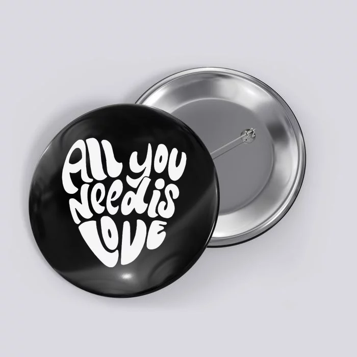 Valentines Day Heart Women Girls Love Is All You Need Button