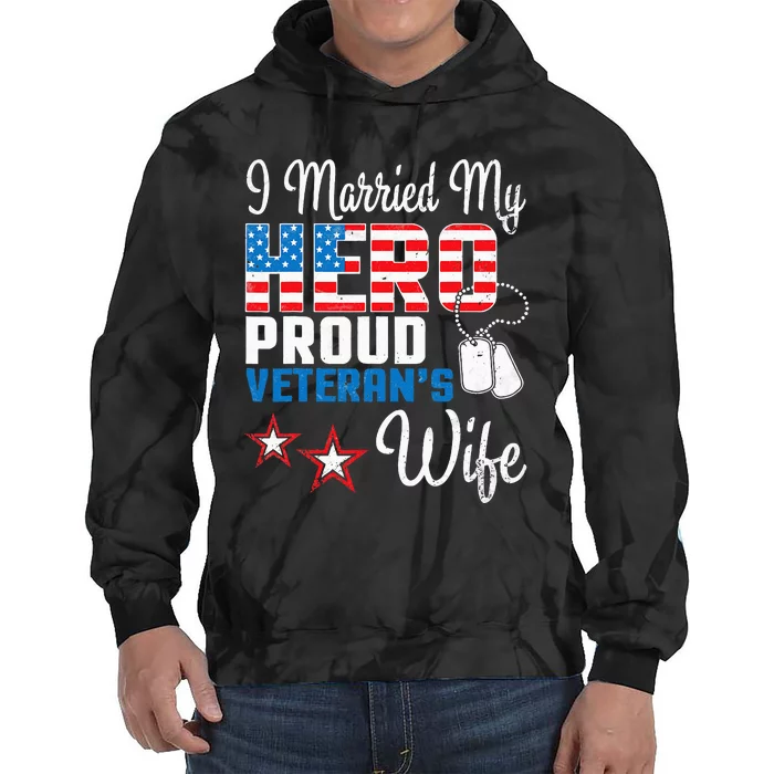 Veteran Day Husband I Married My Hero Proud VeteranS Wife Tie Dye Hoodie