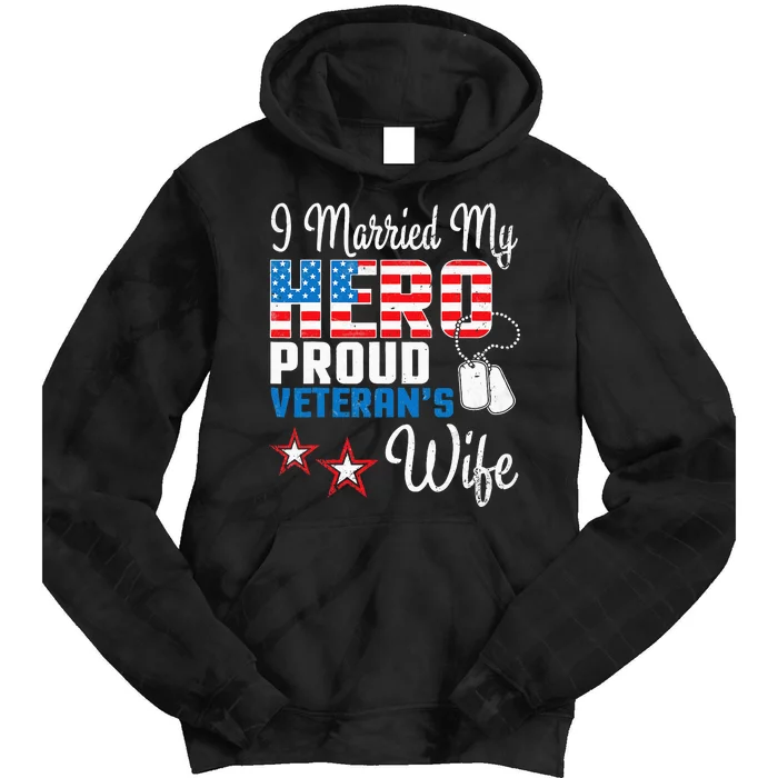 Veteran Day Husband I Married My Hero Proud VeteranS Wife Tie Dye Hoodie