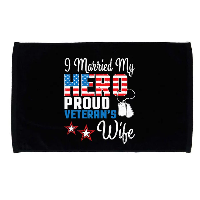 Veteran Day Husband I Married My Hero Proud VeteranS Wife Microfiber Hand Towel