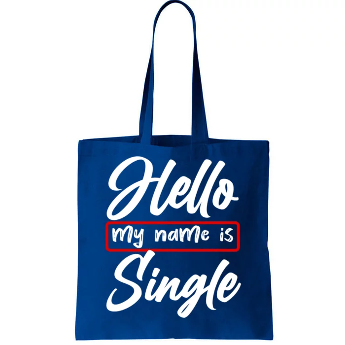 Valentines Day Hello My Name Is Single Matching Gift Meaningful Gift Tote Bag