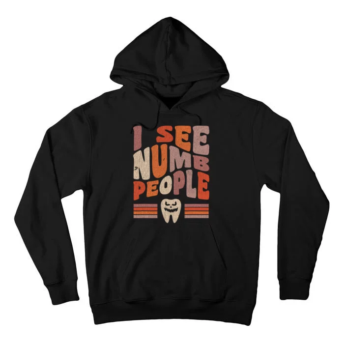 Vintage Dental Hygienist Halloween I See Numb People Tall Hoodie