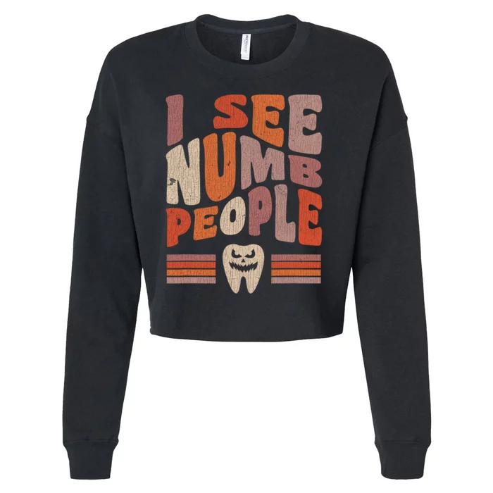 Vintage Dental Hygienist Halloween I See Numb People Cropped Pullover Crew