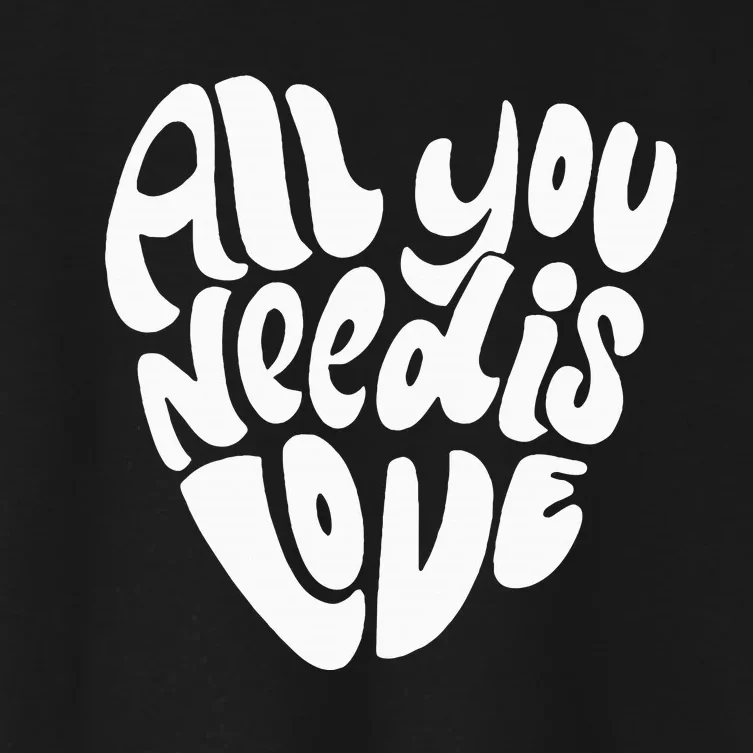 Valentines Day Heart S Women Love Is All You Need Women's Crop Top Tee