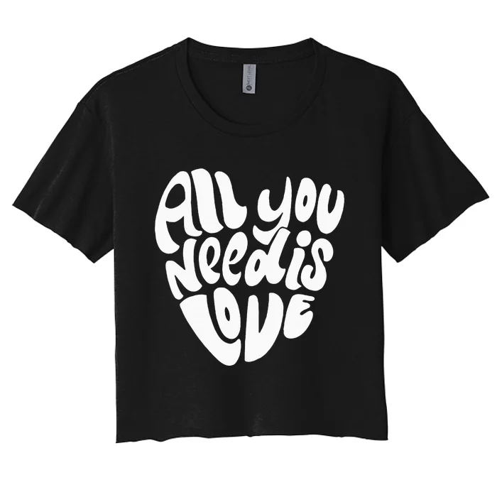 Valentines Day Heart S Women Love Is All You Need Women's Crop Top Tee