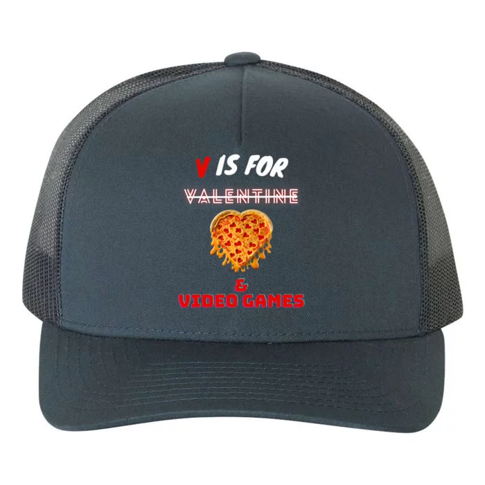 V Day Is For Pizza And Video Game Lovers Gift Yupoong Adult 5-Panel Trucker Hat