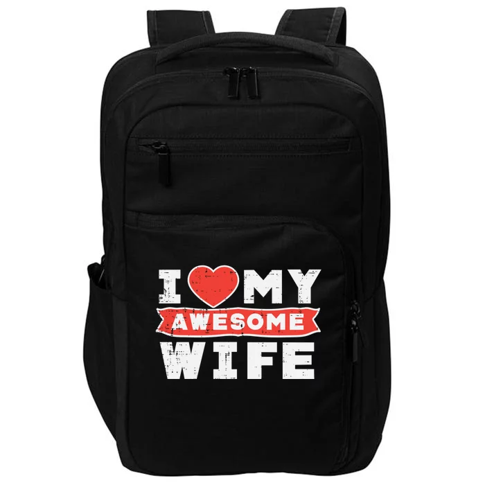 Valentines Day I Love My Awesome Wife Couple Matching Gift Impact Tech Backpack