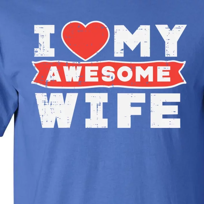 Valentines Day I Love My Awesome Wife Couple Matching Gift Tall T-Shirt