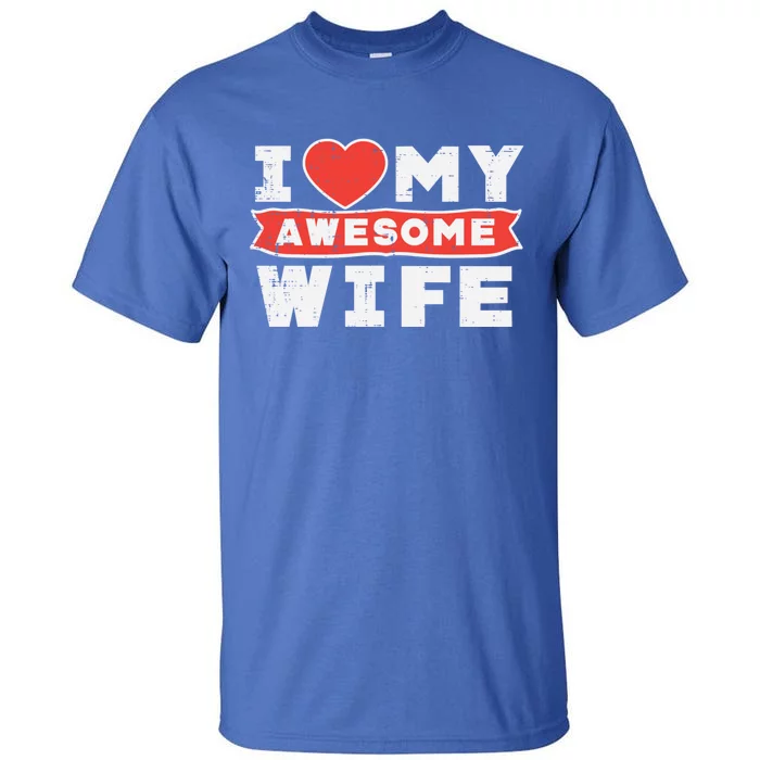 Valentines Day I Love My Awesome Wife Couple Matching Gift Tall T-Shirt