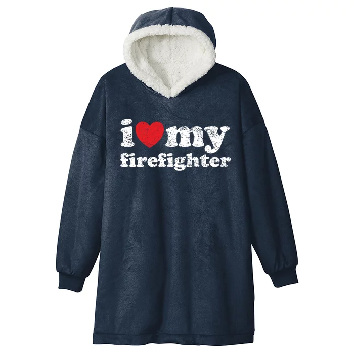 Vintage Distressed I Love My Firefighter Gift Hooded Wearable Blanket