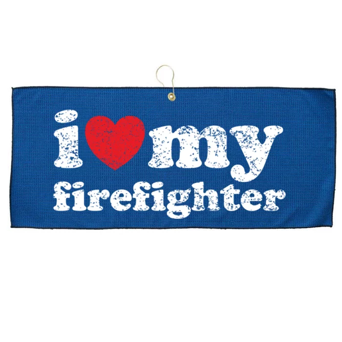 Vintage Distressed I Love My Firefighter Meaningful Gift Large Microfiber Waffle Golf Towel