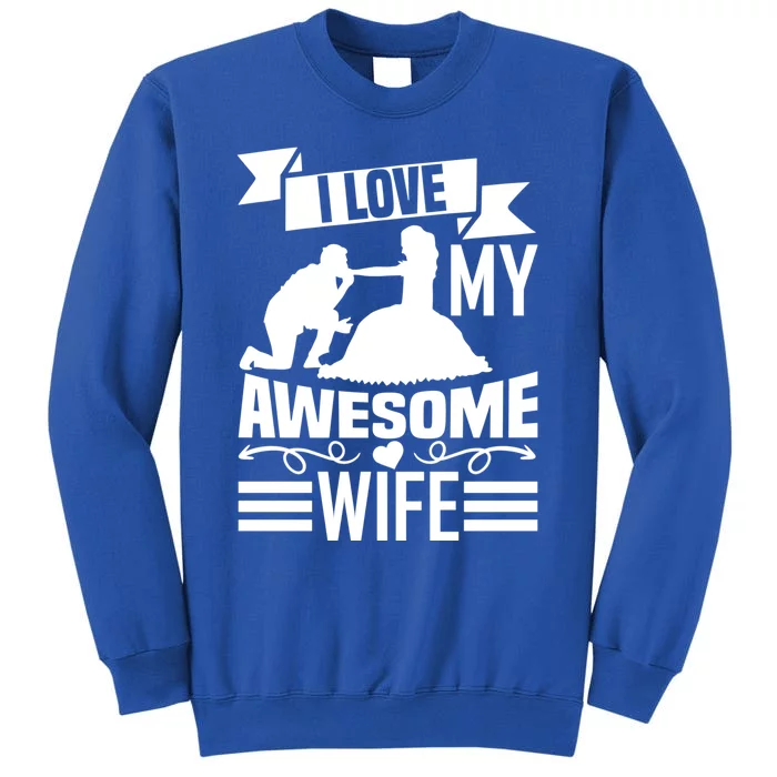 Valentine's Day I Love My Awesome Wife Gift Tall Sweatshirt