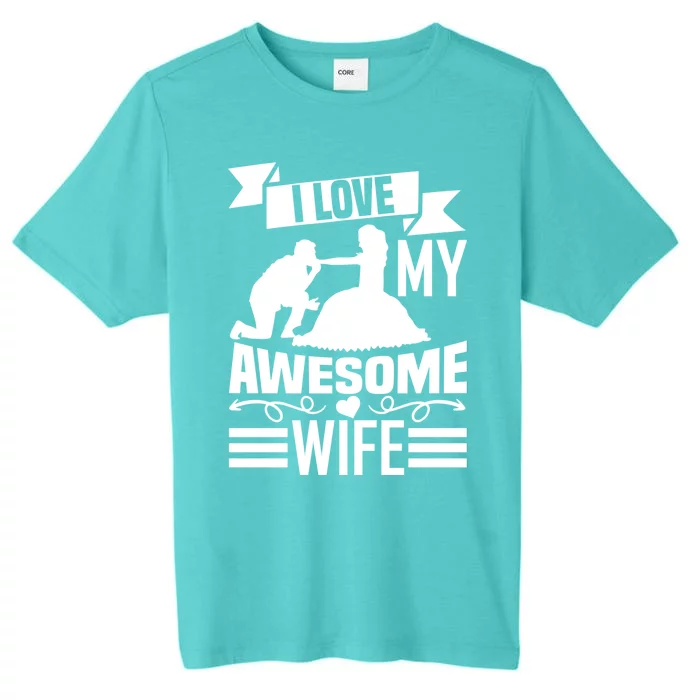 Valentine's Day I Love My Awesome Wife Gift ChromaSoft Performance T-Shirt