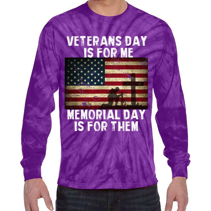 Veterans Day Is For Me Memorial Day Is For Them Tie-Dye Long Sleeve Shirt