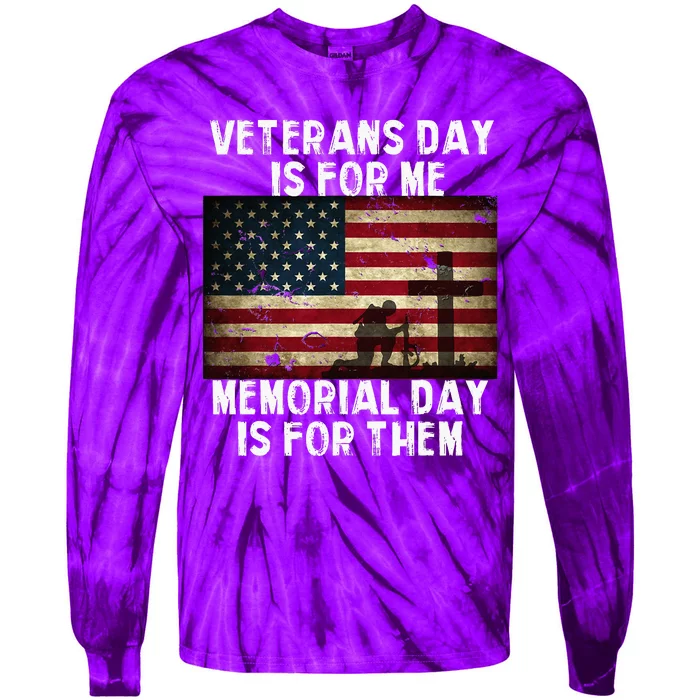 Veterans Day Is For Me Memorial Day Is For Them Tie-Dye Long Sleeve Shirt