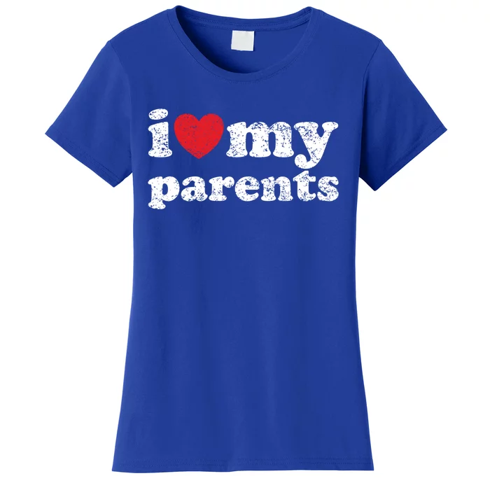 Vintage Distressed I Love My Parents Funny Gift Women's T-Shirt