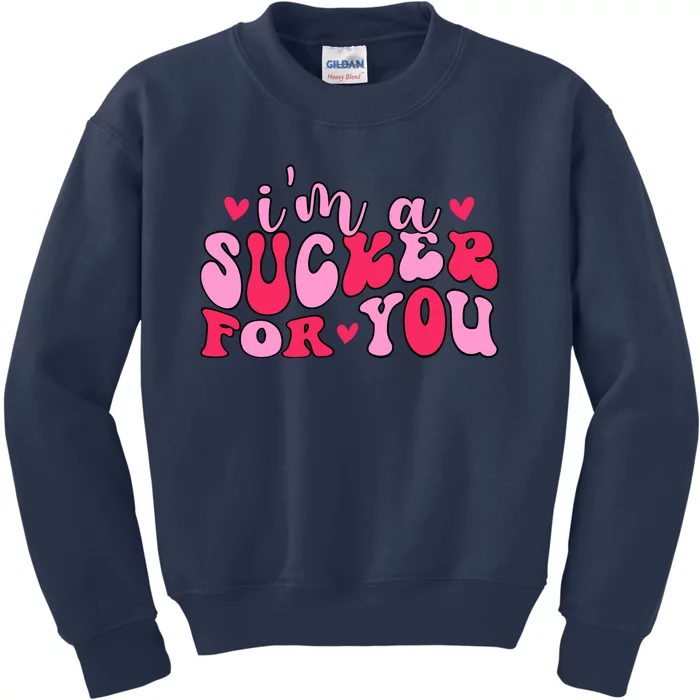 Valentines Day IM A Sucker For You Girlfriend Kids Sweatshirt