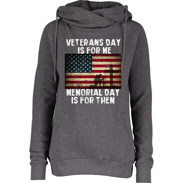 Veterans Day Is For Me Memorial Day Is For Them Womens Funnel Neck Pullover Hood