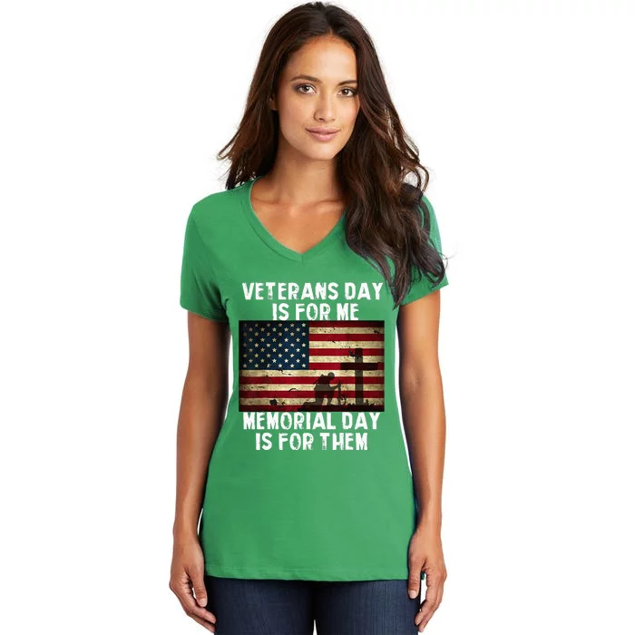 Veterans Day Is For Me Memorial Day Is For Them Women's V-Neck T-Shirt