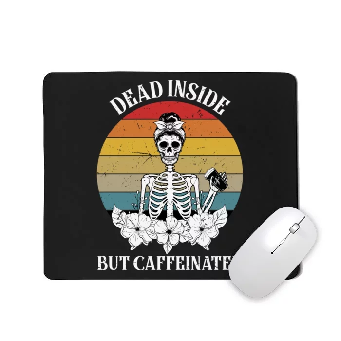 Vintage Dead Inside But Caffeinated Skeleton Coffee Mousepad