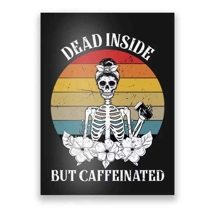 Vintage Dead Inside But Caffeinated Skeleton Coffee Poster