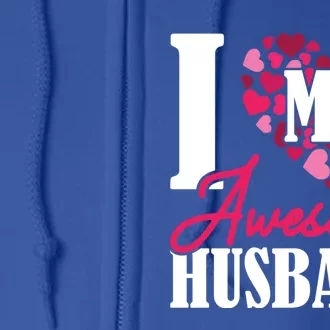 Valentines Day I Love My Awesome Husband Gift Full Zip Hoodie