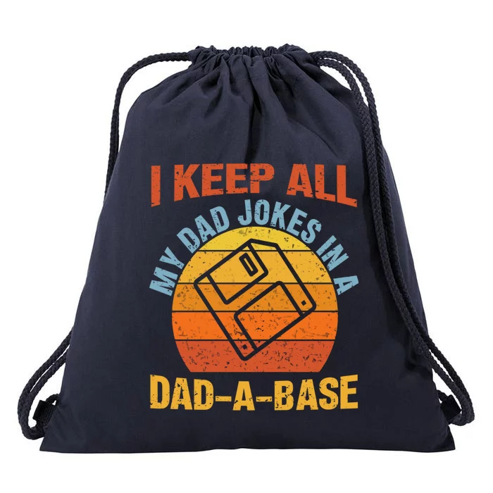 Vintage Dad Jokes I Keep All My Dad Jokes In A Dad A Base Gift Drawstring Bag