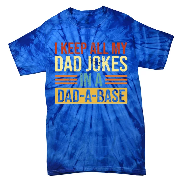 Vintage Dad Jokes I Keep All My Dad Jokes In A Dadgreat Giftagreat Giftbase Grea Tie-Dye T-Shirt