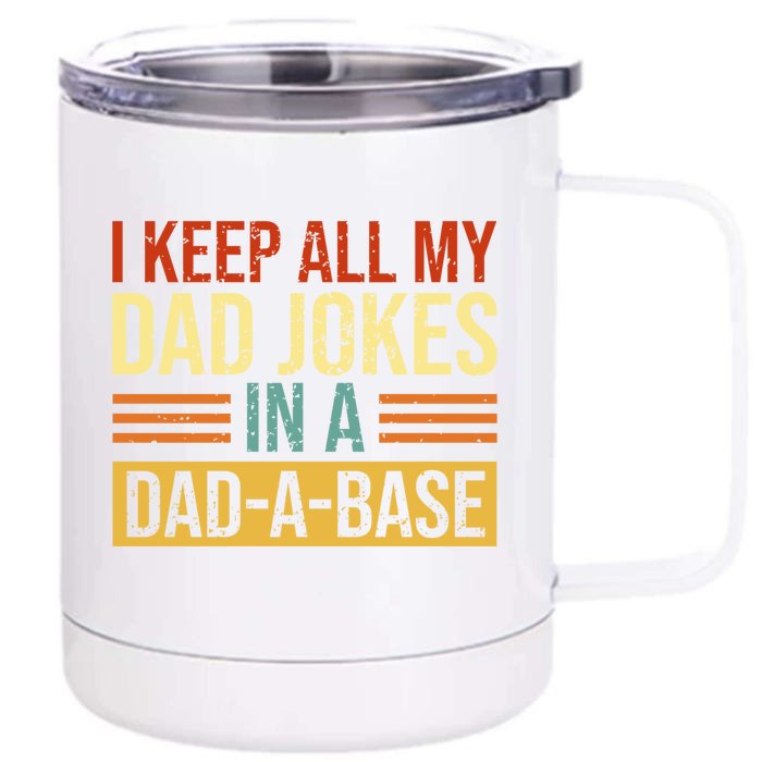 Vintage Dad Jokes I Keep All My Dad Jokes In A Dadgreat Giftagreat Giftbase Grea Front & Back 12oz Stainless Steel Tumbler Cup