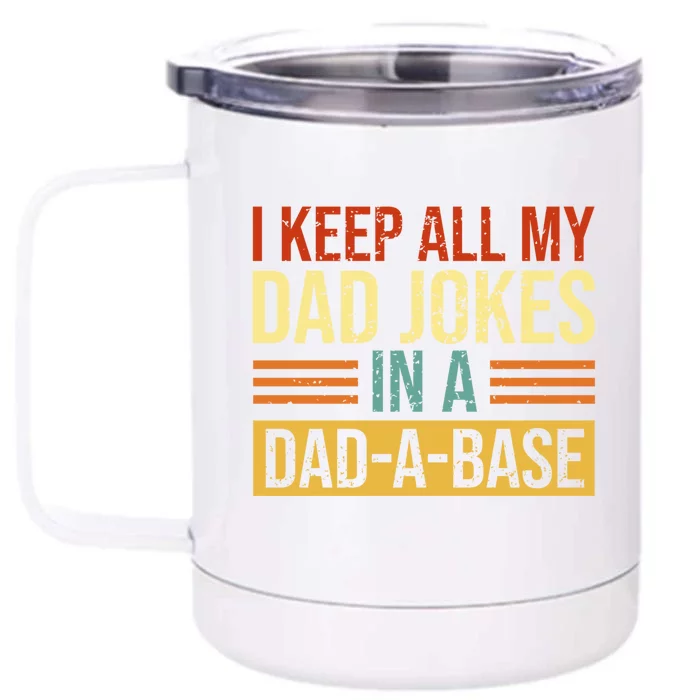 Vintage Dad Jokes I Keep All My Dad Jokes In A Dadgreat Giftagreat Giftbase Grea Front & Back 12oz Stainless Steel Tumbler Cup