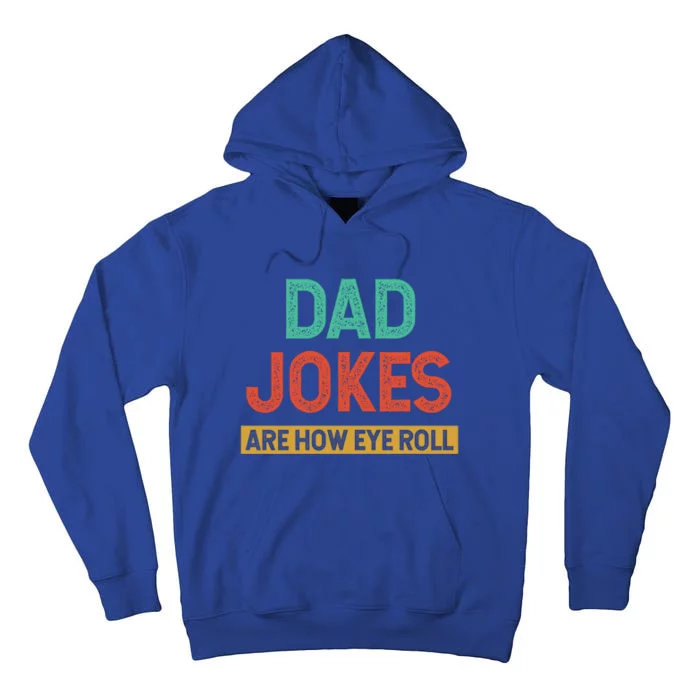 Vintage Dad Jokes Are How Eye Roll For Dad Fathers Day Gift Tall Hoodie