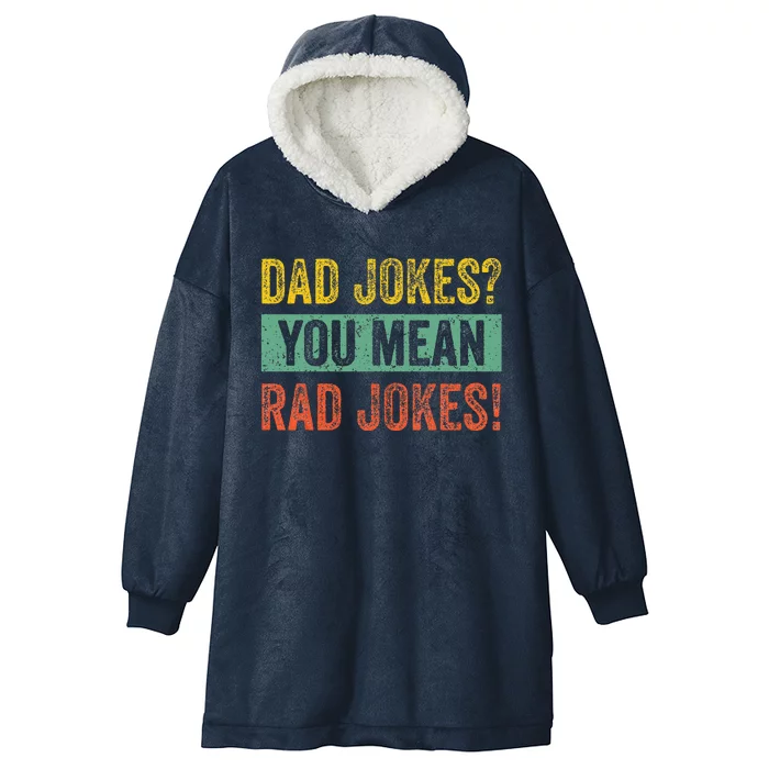 Vintage Dad Jokes You Mean Rad Jokes Funny Father Day Gifts Hooded Wearable Blanket