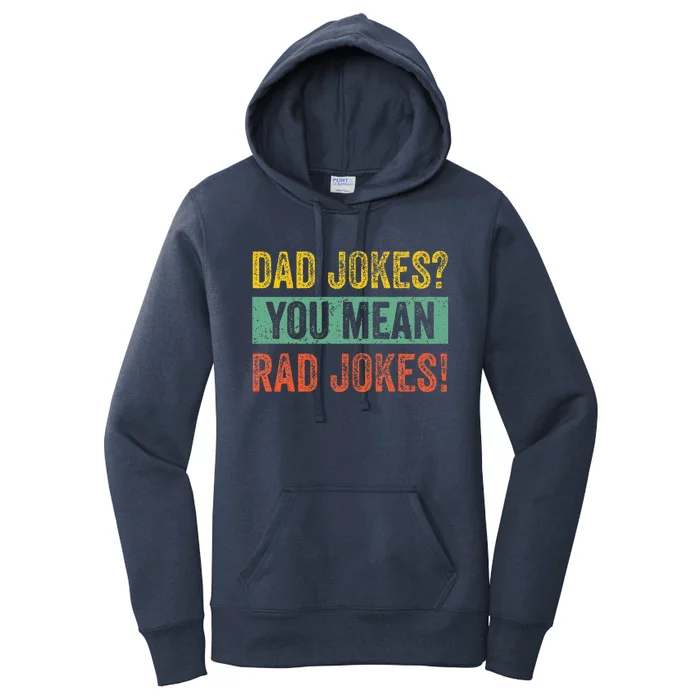 Vintage Dad Jokes You Mean Rad Jokes Funny Father Day Gifts Women's Pullover Hoodie