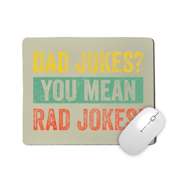 Vintage Dad Jokes You Mean Rad Jokes Funny Father Day Gifts Mousepad