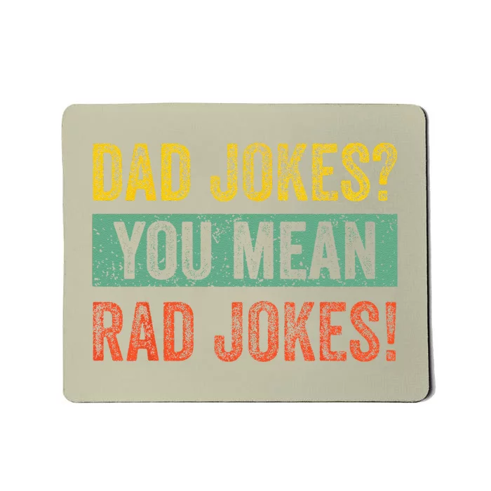 Vintage Dad Jokes You Mean Rad Jokes Funny Father Day Gifts Mousepad