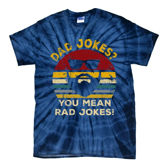 Vintage Dad Jokes You Mean Rad Jokes Funny Father Day Gifts Gift Tie-Dye T-Shirt