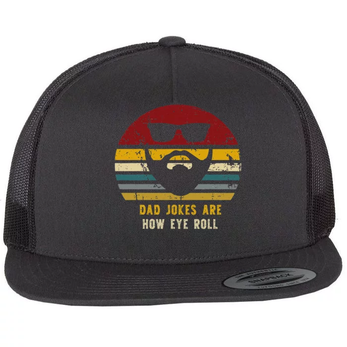 Vintage Dad Jokes Are How Eye Roll Funny Dads Flat Bill Trucker Hat