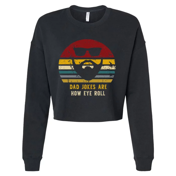 Vintage Dad Jokes Are How Eye Roll Funny Dads Cropped Pullover Crew